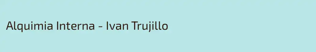 Alquimia Interna - Ivan Trujillo